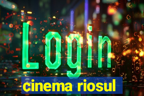 cinema riosul